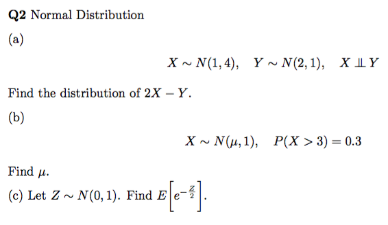 Solved Q2 Normal Distribution X N 1 4 Y N 2 1 X Chegg Com