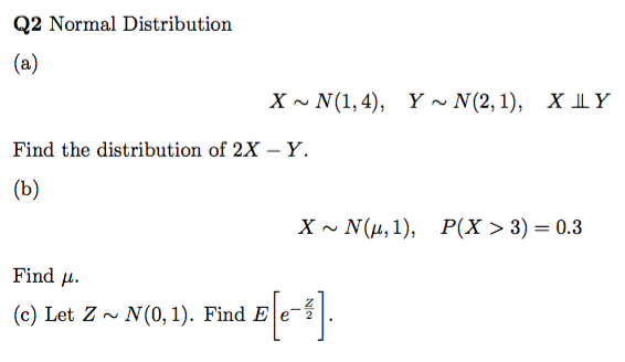 Q2 Normal Distribution X N 1 4 Y N 2 1 X Ly Chegg Com