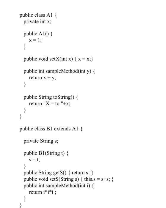 public class Al { private int x; public A10 x=1 public void setX(int x) {x-x;) public int sampleMethod(int y) t return x + y;