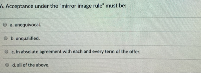 6 Acceptance Under The Mirror Image Rule Must Be Chegg Com 6 Acceptance Under The Mirror Image, Other Term For Mirror Image Rule