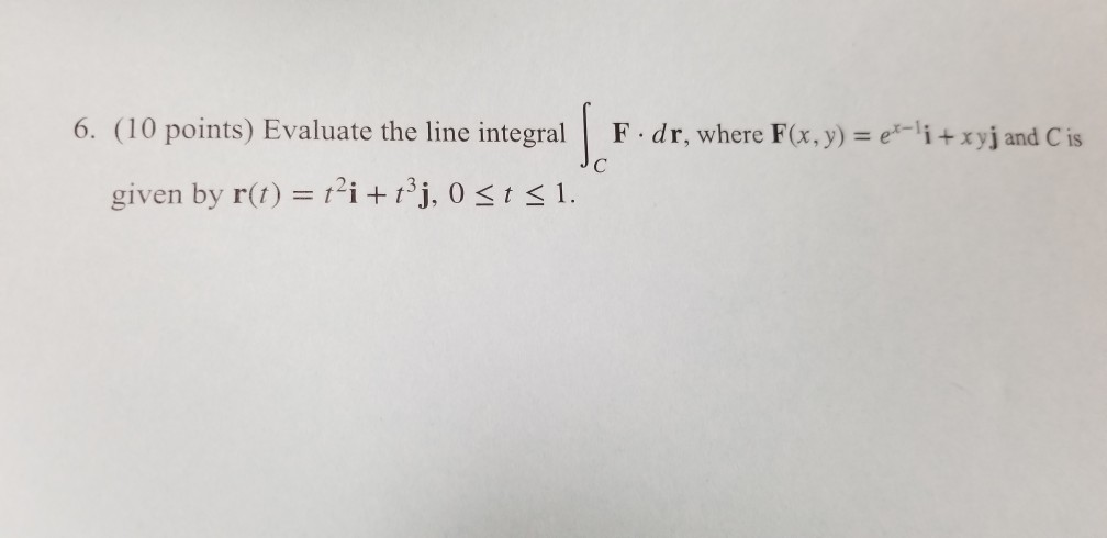 Solved 10 Points Evaluate The Line Integral Given By Chegg Com