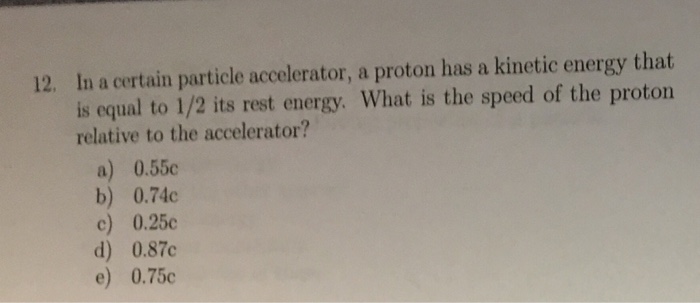 Solved In a certain particle accelerator, a proton has a | Chegg.com