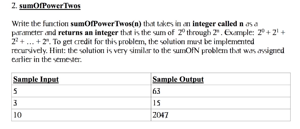 2. sumOfPowerTwos Write the furiction sumOfPowerTwos(n) tbat takes in an integer called n as a parameter and returns an integ