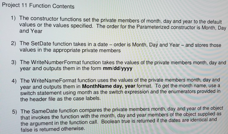 Project 11 Function Contents ) The constructor functions set the private members of month, day and year to the default values