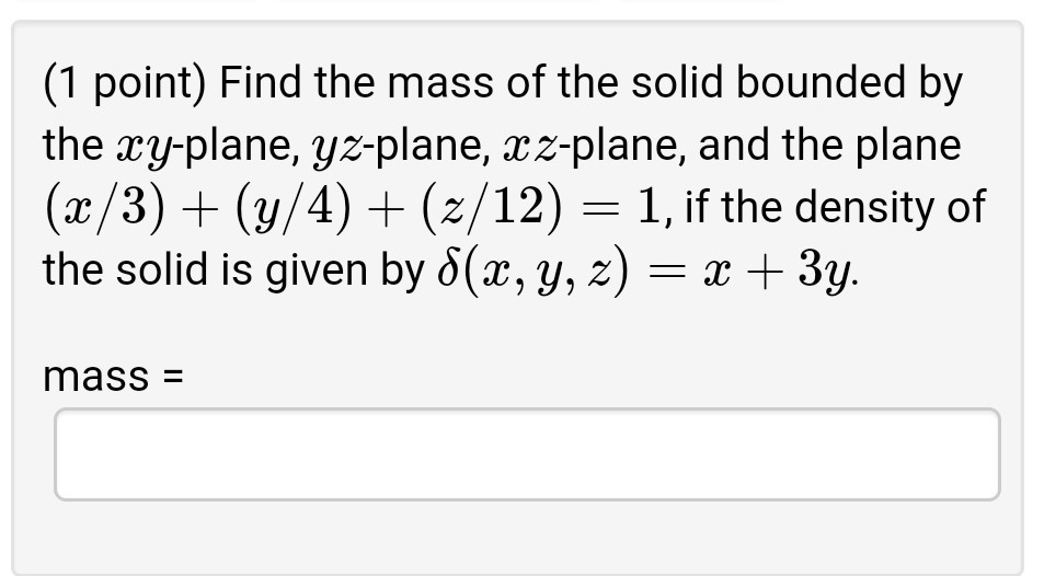 Solved 1 Point Find The Mass Of The Solid Bounded By Th Chegg Com