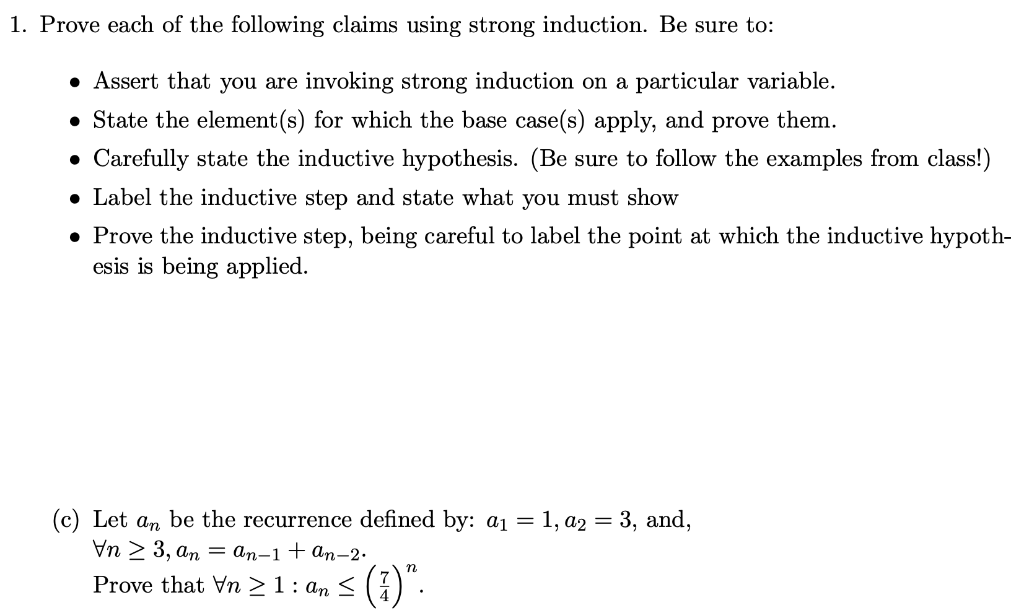 1. Prove each of the following claims using strong induction. Be sure to: » Assert that you are invoking strong induction on