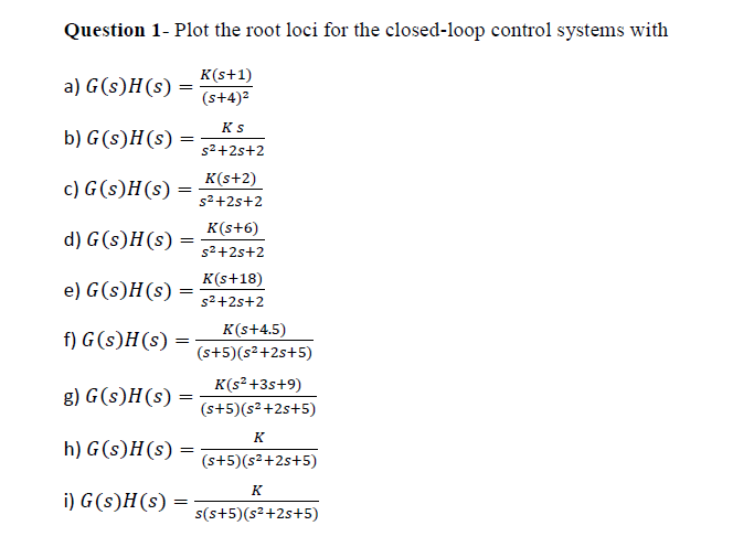 Solved Question 1 Plot The Root Loci For The Closed Loop