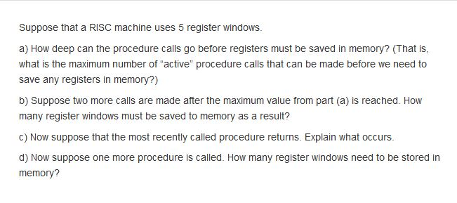 suppose that a risc machine uses 5 register windows