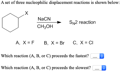 A Set Of Three Nucleophilic Displacement Reactions Is Chegg 