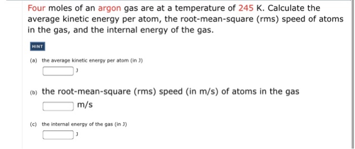 Solved Four Moles Of An Argon Gas Are At A Temperature Of