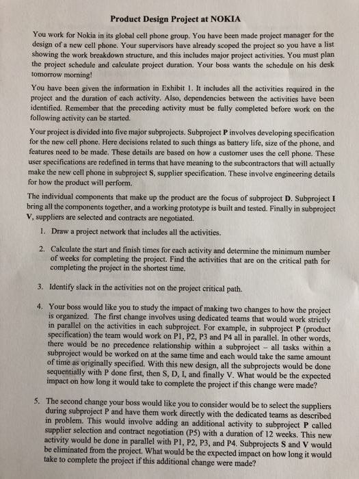 Product Design Project at NOKIA You work for Nokia in its global cell phone group. You have been made project manager for the