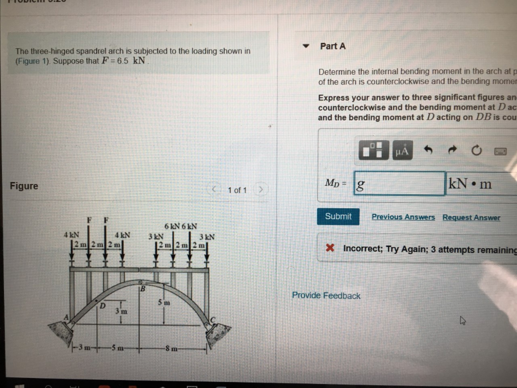 Part A The three-hinged spandrel arch is subjected to the loading shown in (Figure 1). Suppose that F 6.5 kN Determine the in