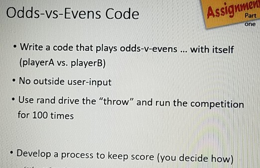 Odds Vs Evens Code Assiqnmer Part One Write A Code Chegg Com
