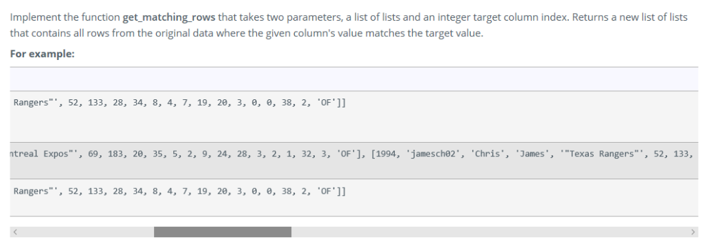 mplement the function get_matching rows that takes two parameters, a list of lists and an integer target column index. Return