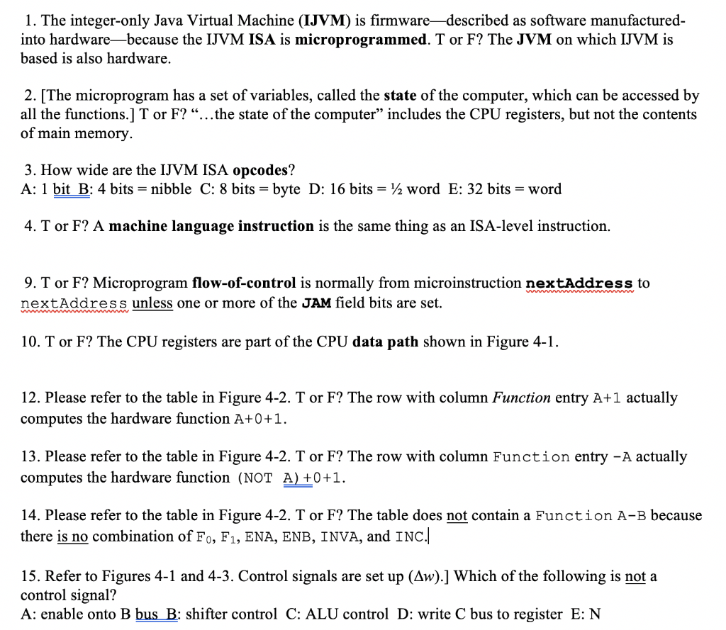 1. The integer-only Java Virtual Machine (IJVM) is firmware-described as software manufactured into hardware-because the IJVM