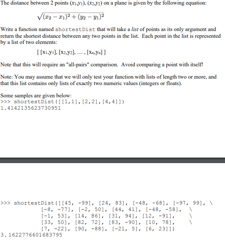 The distance between 2 points (xi.Vi). (x2.y2) on a plane is given by the following equation: Write a function named shortest