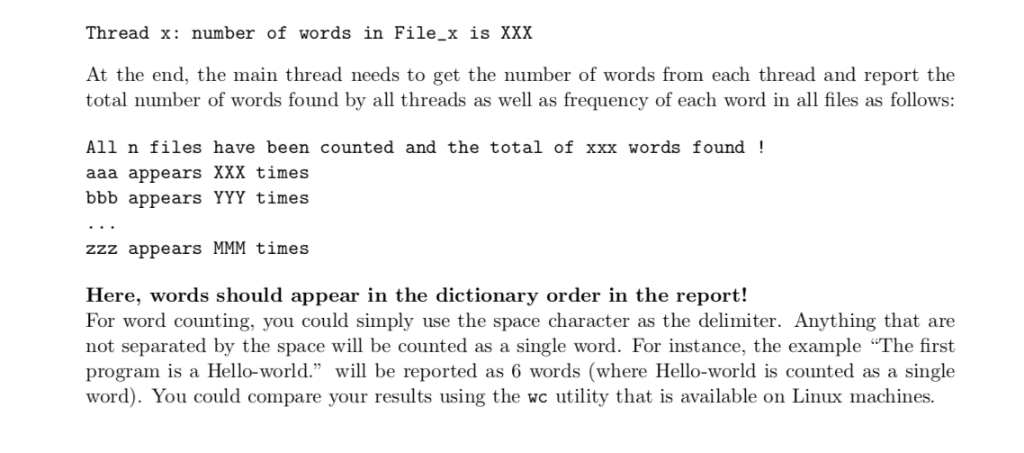 Thread x: number of words in File_x is XXX At the end, the main thread needs to get the number of words from each thread and