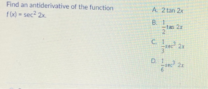 A 2 Tan 2x Find An Antiderivative Of The Function Chegg Com