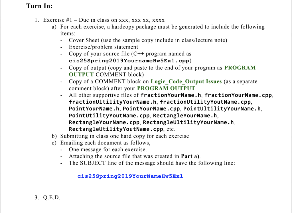 Turn In: l. Exercise #1-Due in class on xxx, xxx xx, xxxx ) For each exercise, a hardcopy package must be generated to includ