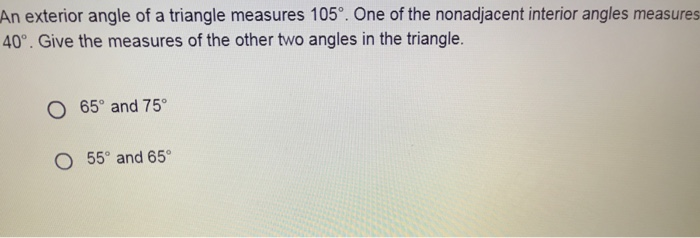 Solved An Exterior Angle Of A Triangle Measures 105 One