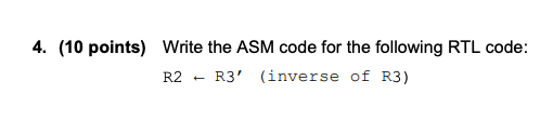 4. (10 points) Write the ASM code for the following RTL code R2R3 (inverse of R3)