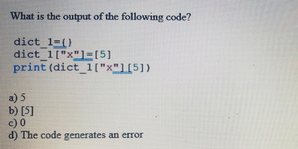 Solved What Is The Output Of The Following Code Dict 1zi Chegg Com