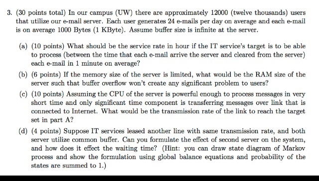 3. (30 points total) In our campus (UW) there are approximately 12000 (twelve thousands) users that utilize our e-mail server