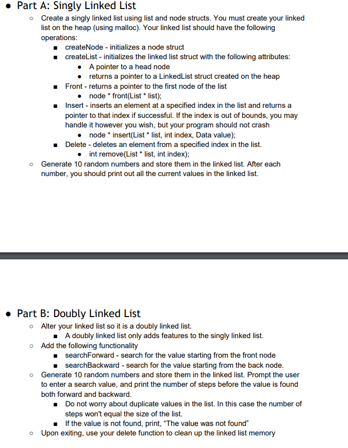 » Part A: Singly Linked List o Create a singly linked list using list and node structs. You must create your linked list on t