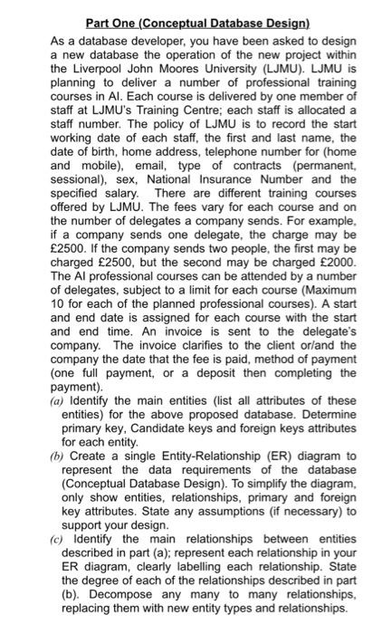 As a database developer, you have been asked to design a new database the operation of the new project within the Liverpool J