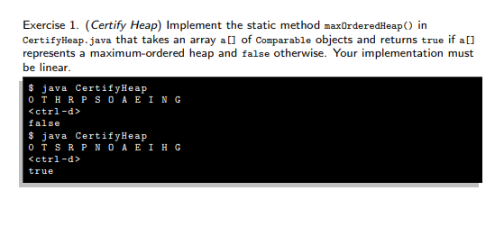 Solved Exercise 1 Certify Heap Implement Static Method Maxorderedheap Certifyheapjava Takes Array Q