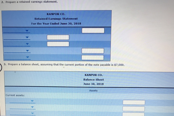 2. prepare a retained earnings statement. kanpur co. retained earnings statement for the year ended june 30, 2018 3. prepare