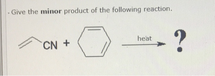 Solved Give The Major Product Of The Following Reaction H Chegg Com