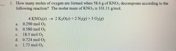 Solved How Many Moles Of Oxygen Are Formed When 58.6 G Of