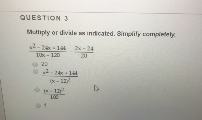 Question 3 Multiply Or Divide As Indicated Simplify Chegg Com