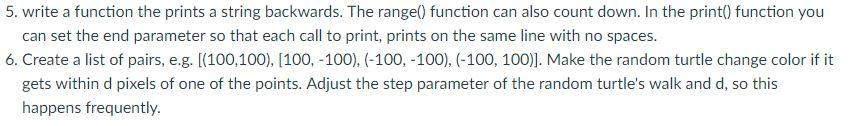5. write a function the prints a string backwards. The range) function can also count down. In the print) function you can se