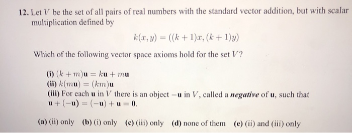 Solved 12 Let V Be The Set Of All Pairs Of Real Numbers Chegg Com