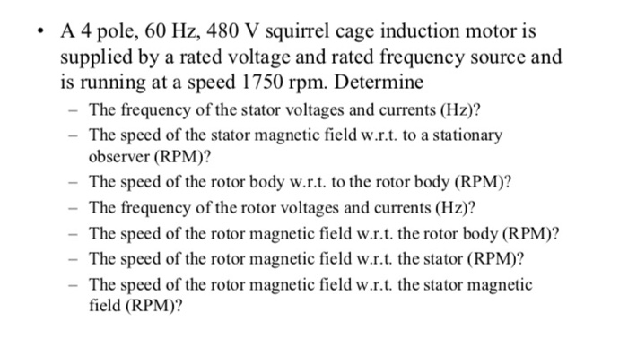 Solved .A 4 pole, 60 Hz, 480 V squirrel cage induction motor | Chegg.com