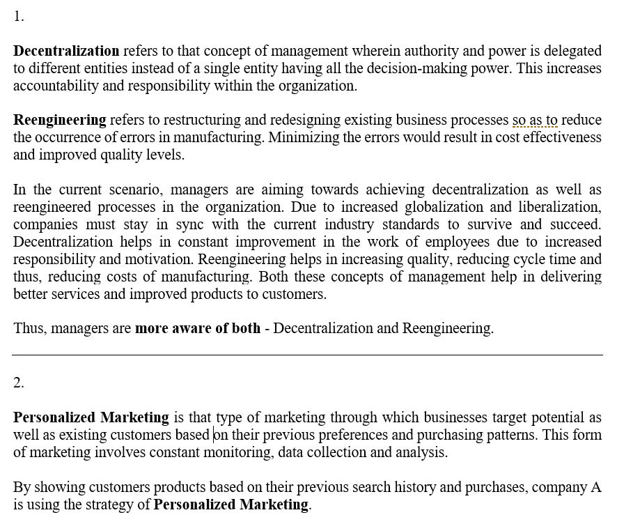 1. Decentralization refers to that concept of management wherein authority and power is delegated to different entities inste