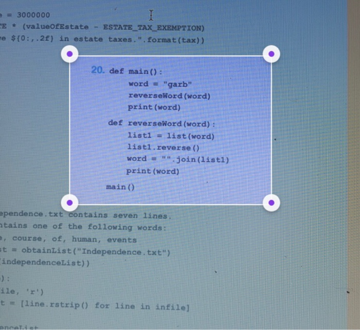 3000000 E t (valueOfEstate ESTATE TAX EXEMPTION) re $(0., .2f} ǐn estate taxes., format (tax)) 20. def main): word = garb