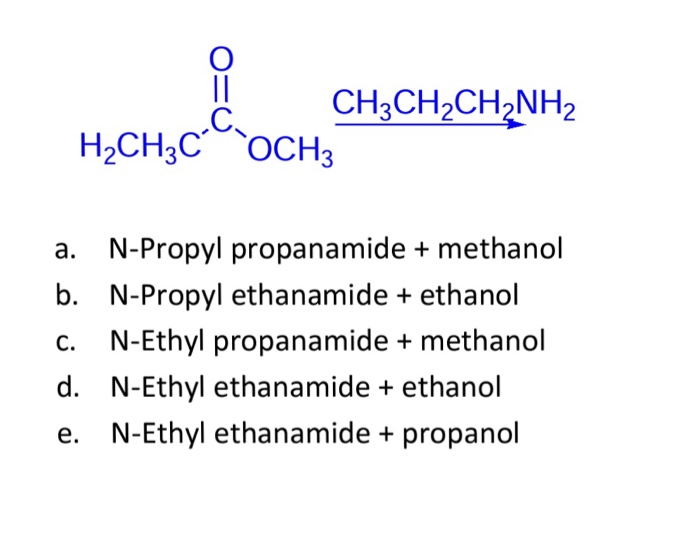 Solved Ch3ch2ch2nh2 C 2ch3c A N Propyl Propanamide Me Chegg Com