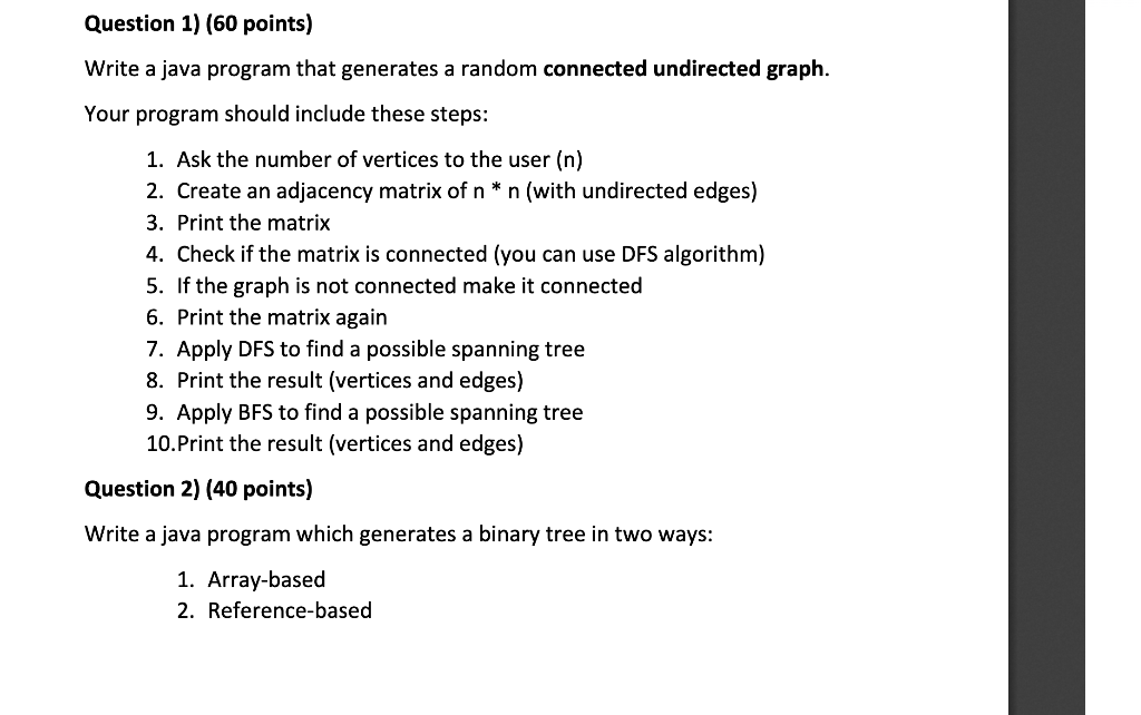 Question 1) (60 points) Write a java program that generates a random connected undirected graph. Your program should include