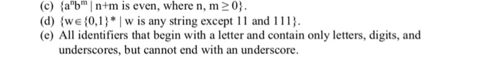 (c) {abm, I n+m is even, where n, m 20} (d) we 0,13*| w is any string except 1 and (e) All identifiers that begin with a let