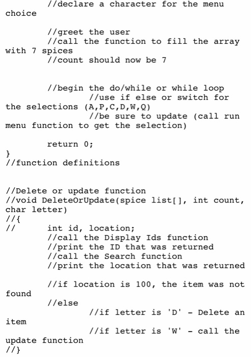 //declare a character for the menu choice //greet the user //call the function to fill the array with 7 spices //count should