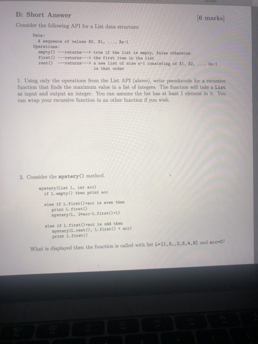 B: Short Answer [6 marks] Consider the following API for a List data structure: Data: A sequence of values XO, X1, Xn-1 Opera