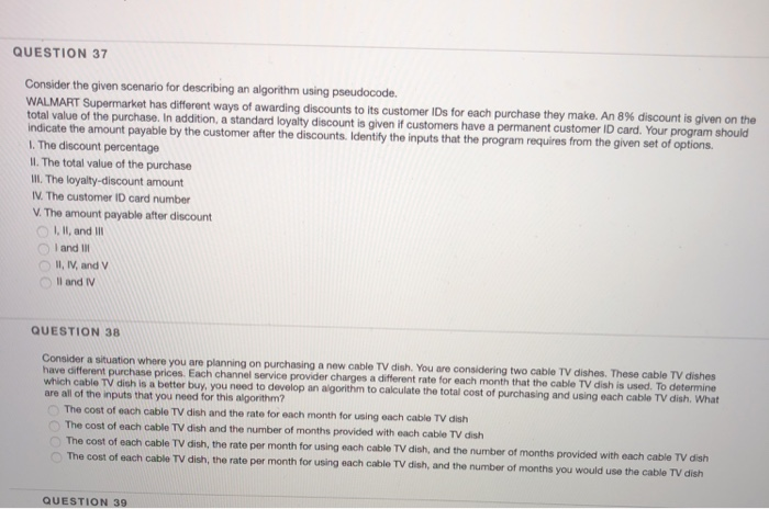 QUESTION 37 Consider the given scenario for describing an algorithm using pseudocode WALMART Supermarket has different ways o