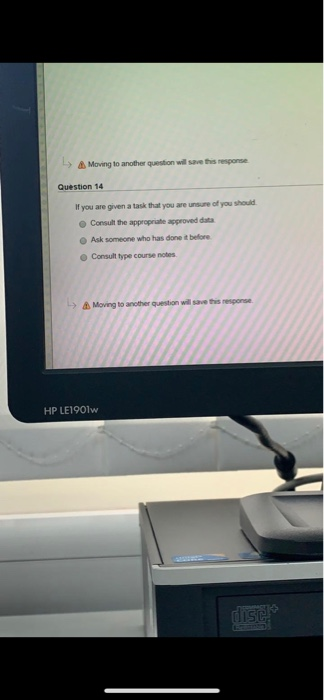 Moving to another question will save this response Question 14 If you are given a task that you are unsure of you should O Co