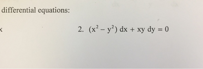 Differential Equations X 2 Y 2 Dx Xy Dy Chegg Com