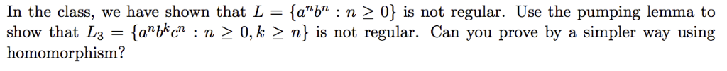 In the class, we have shown that L {abn·n > 0} is not regular. Use the pumping lemma to show that Ls -[ab*c: n 2 0, k 2 n]