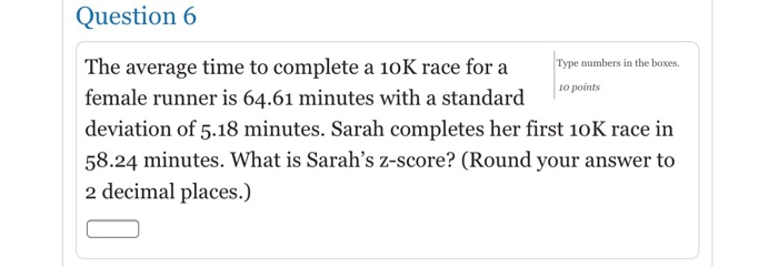 Average 10k Time >> Solved Question 6 The Average Time To Complete A 10k Race Average 10k Time >> Solved Question 6 The Average Time To Complete A 10k Race