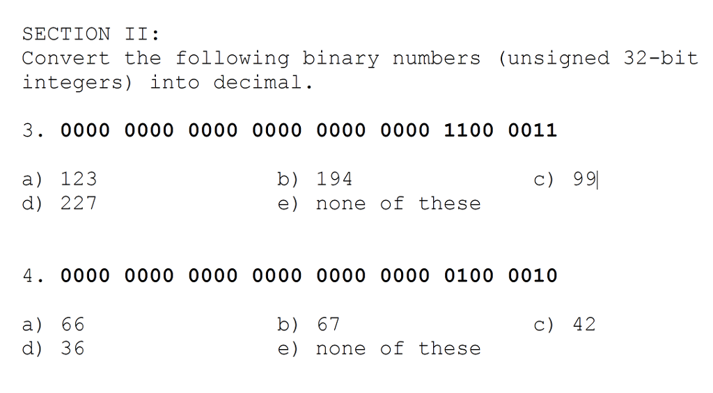 Solved Section Ii Convert The Following Binary Numbers Section Ii Convert The Following Binary Numbers Unsigned 32 Bit Integers Into